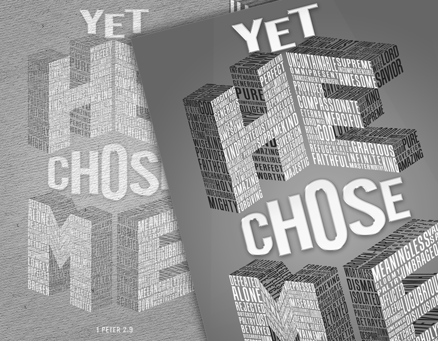 Yet He Chose Me | T-Shirt/Poster Design